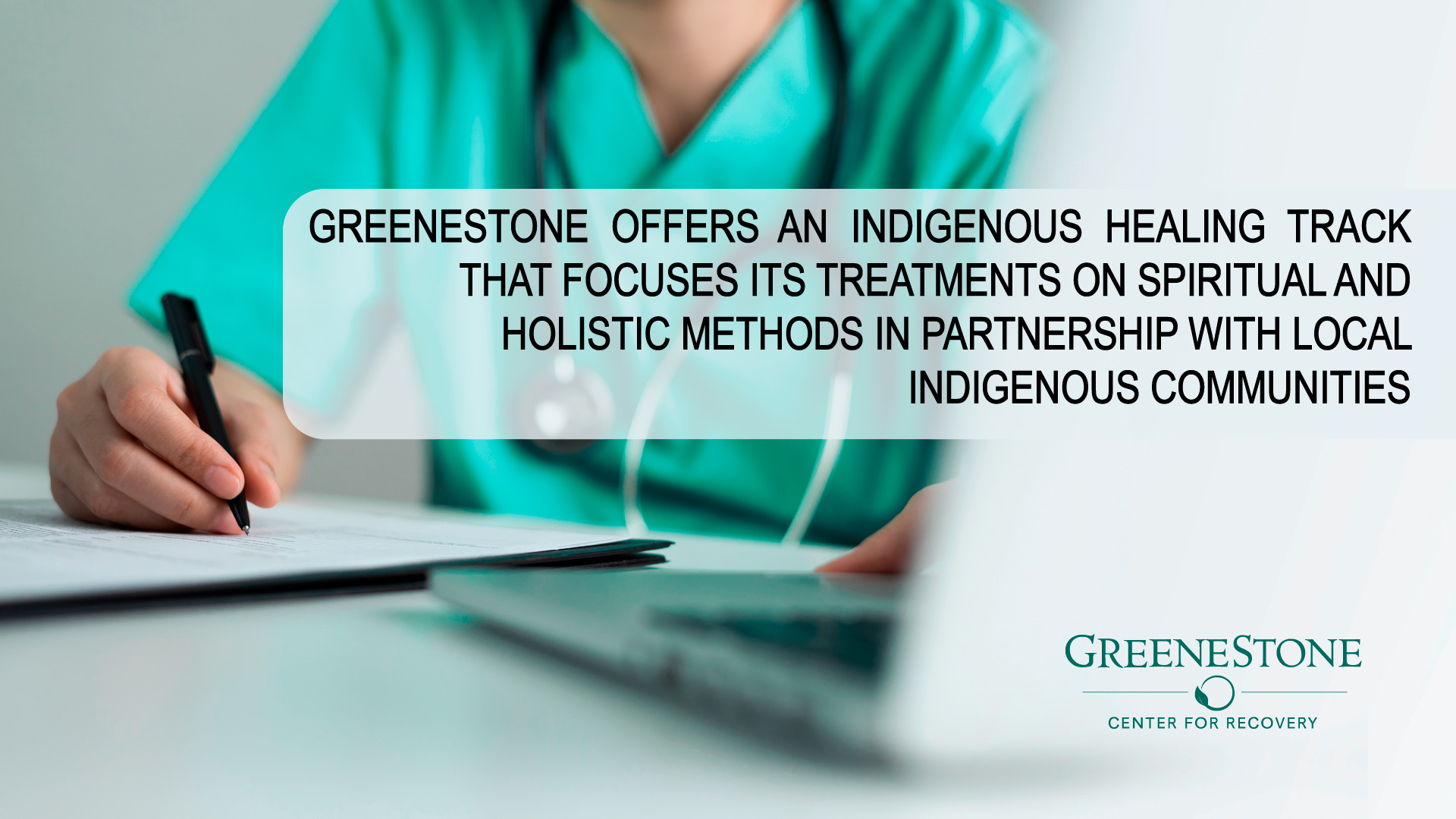 GreeneStone offers an indigenous healing track that focuses its treatments on spiritual and holistic methods in partnership with local indigenous communities.